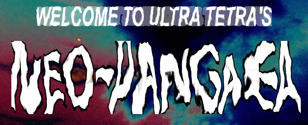 Welcome to Ultra Tetra's Neo-Pangaea!
